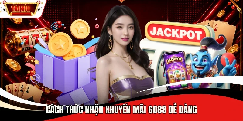 Cách thức nhận khuyến mãi Go88 dễ dàng