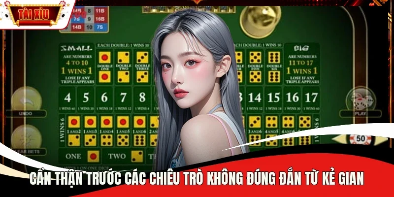 Cẩn thận trước các chiêu trò không đúng đắn từ kẻ gian