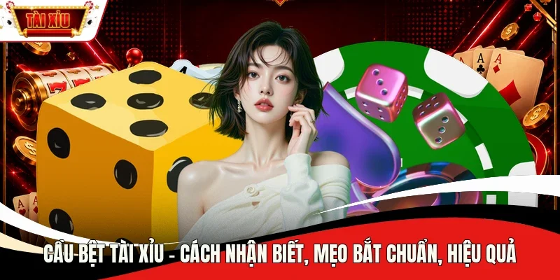 cầu bệt tài xỉu
