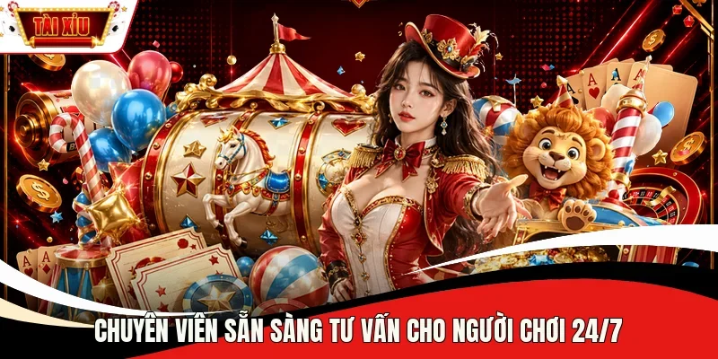 Chuyên viên sẵn sàng tư vấn cho người chơi 24/7