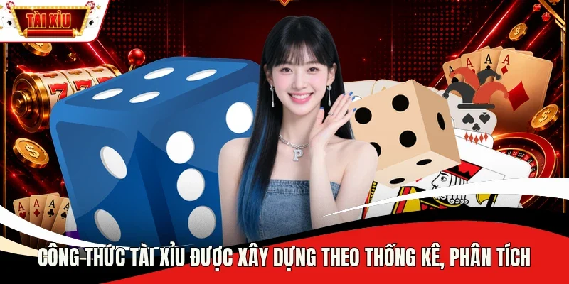 Công thức tài xỉu được xây dựng theo thống kê, phân tích