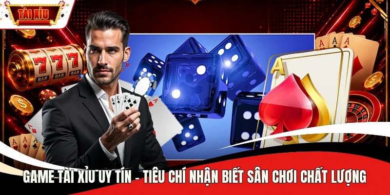game tài xỉu uy tín