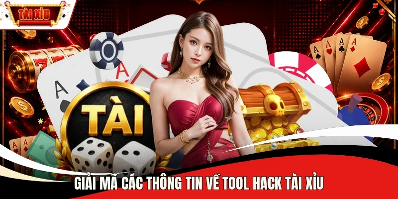 Giải mã các thông tin về tool hack tài xỉu