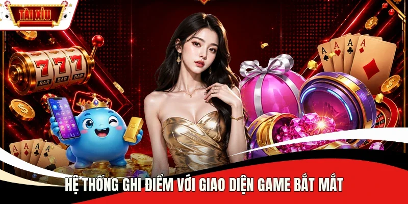 Hệ thống ghi điểm với giao diện game bắt mắt