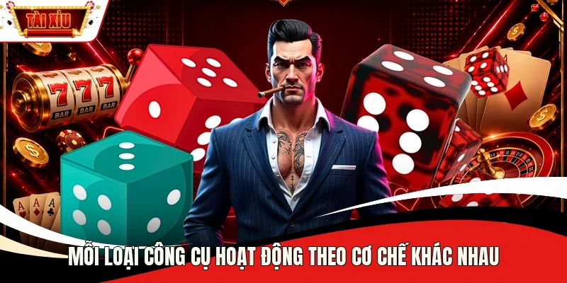 Mỗi loại công cụ hoạt động theo cơ chế khác nhau
