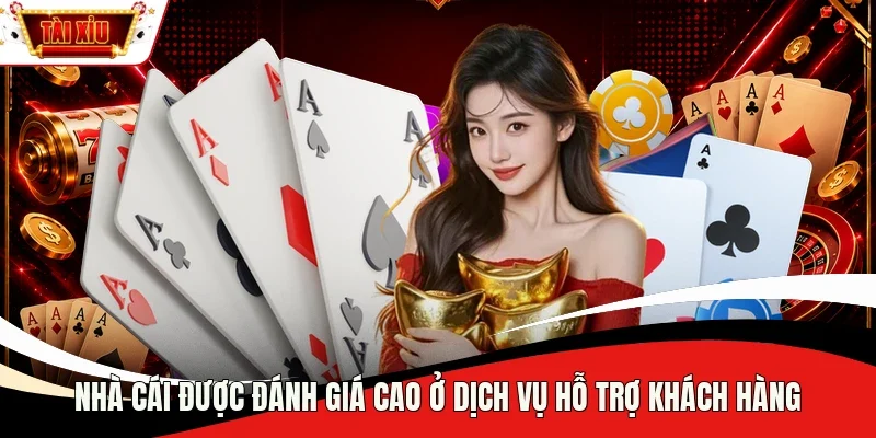 Nhà cái được đánh giá cao ở dịch vụ hỗ trợ khách hàng