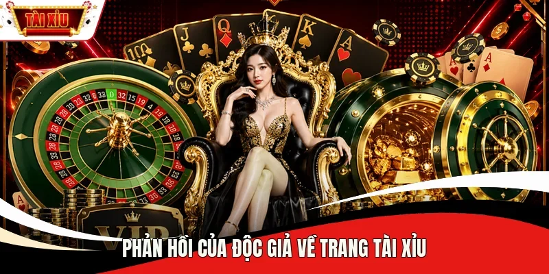 Phản hồi của độc giả về Trang Tài Xỉu
