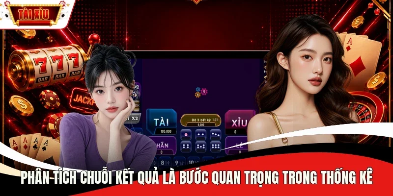 Phân tích chuỗi kết quả là bước quan trọng trong thống kê
