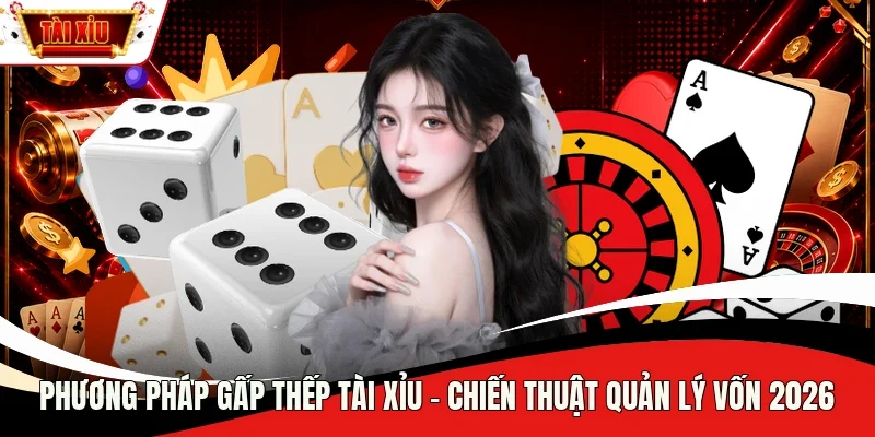 Phương pháp gấp thếp Tài Xỉu
