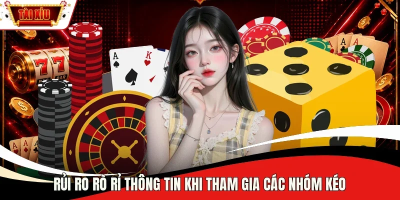 Rủi ro rò rỉ thông tin khi tham gia các nhóm kéo