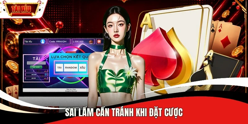 Sai lầm cần tránh khi đặt cược