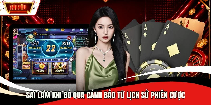 Sai lầm khi bỏ qua cảnh bảo từ lịch sử phiên cược