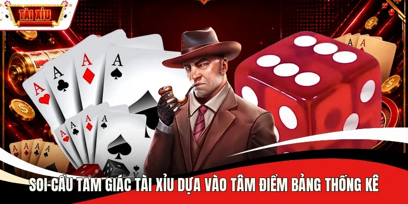 Soi cầu tam giác Tài Xỉu dựa vào tâm điểm bảng thống kê