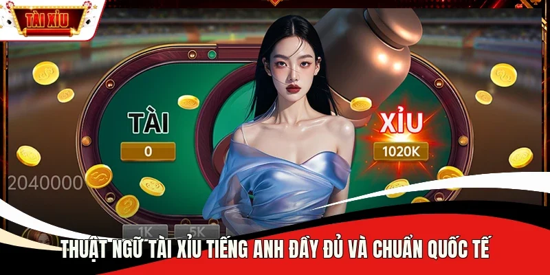 thuật ngữ Tài Xỉu tiếng Anh